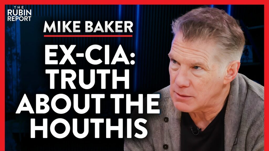 Ex-CIA: What You Aren’t Being Told About the Houthis | Mike Baker