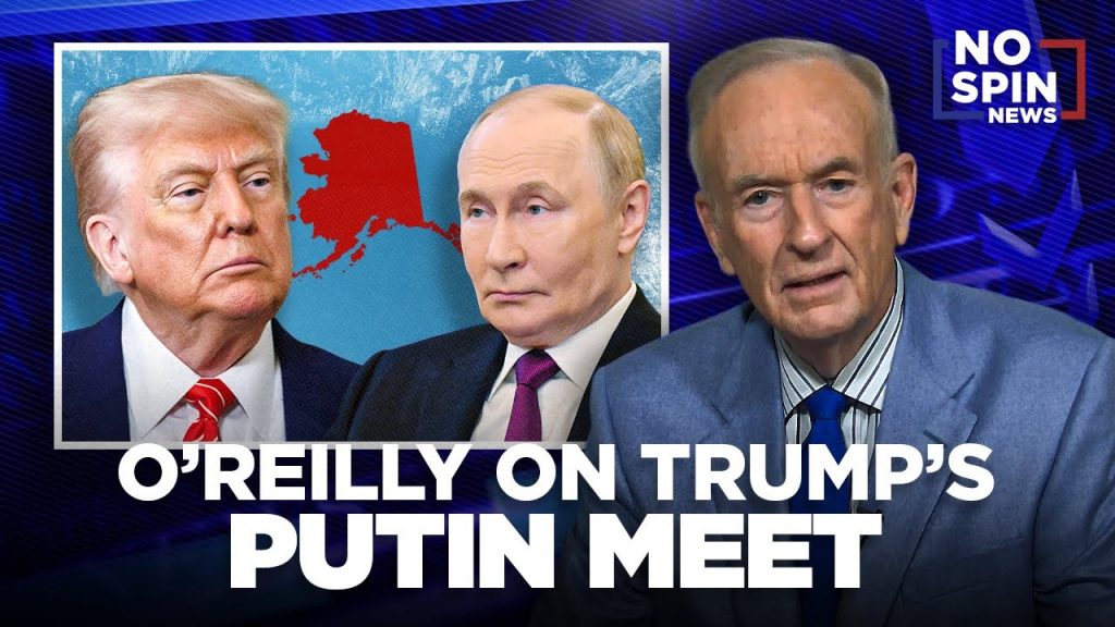 Bill O’Reilly SLAMS Trump’s Putin Meeting Critics Bill O’Reilly SLAMS Trump’s Putin Meeting Critics