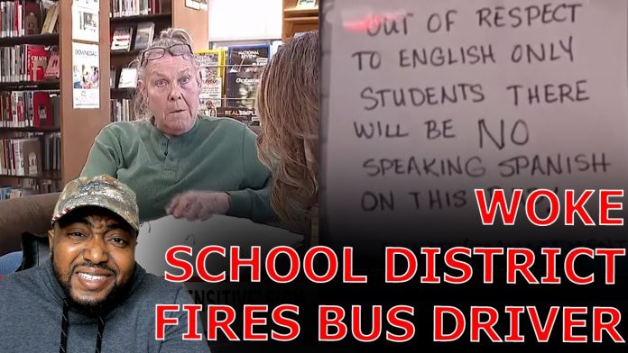 Bus Driver FIRED For Posting 'RACIST' Sign Demanding Students SPEAK English ONLY To STOP Bullying!