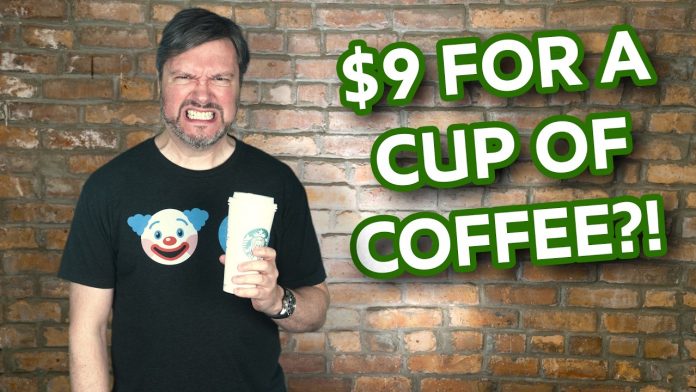 $9 FOR A CUP OF COFFEE?!?